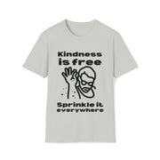 Kindness is free Sprinkle it everywhere Unisex Softstyle T-Shirt