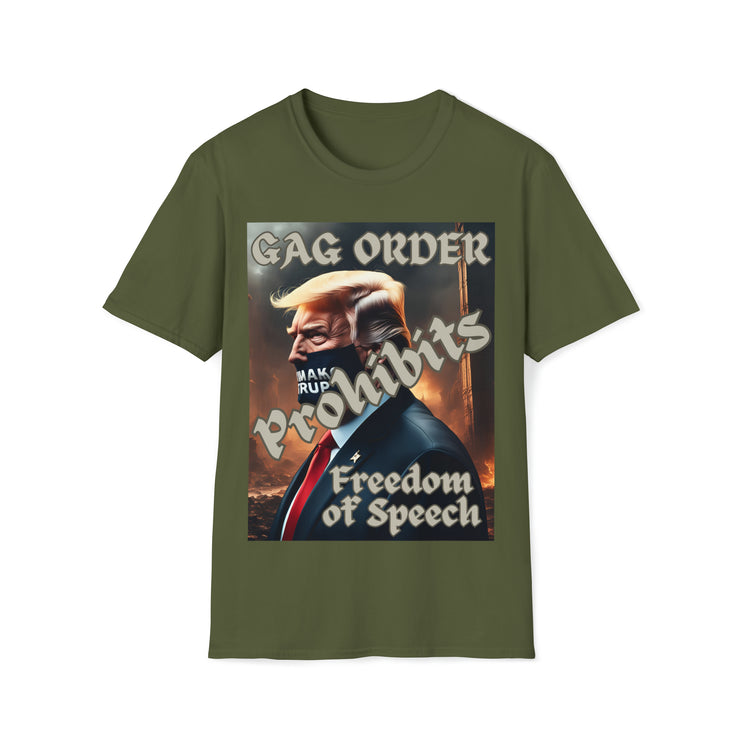 GAG Order prohibits Freedom of Speech Soft style T-Shirt unisex