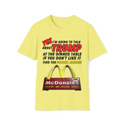 Yes I'm going to talk about Trump at the dinner table Soft style T-Shirt