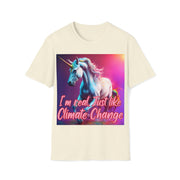 I'm real just like Climate Change Soft style T-Shirt