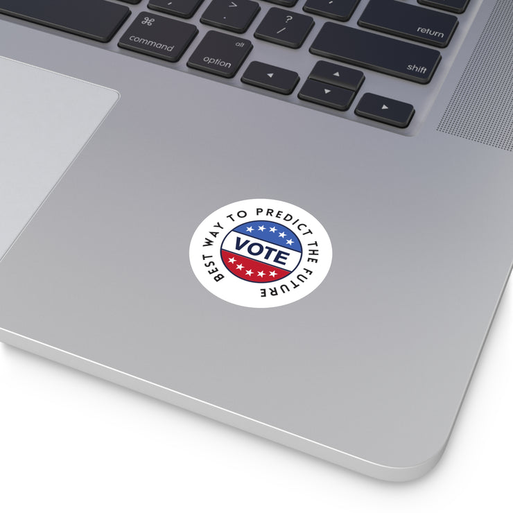 The best way to predict the future VOTE Round Stickers, Indoor\Outdoor