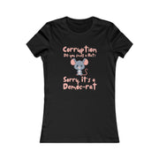 Corruption Do you smell a rat? Sorry, it's a Democ-Rat Favorite Tee women