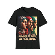 Why can't the world just get along middle east Soft style T-Shirt