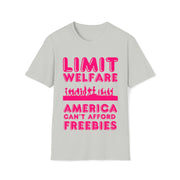 Limit Welfare America can't afford freebies Pink Unisex Soft style T-Shirt