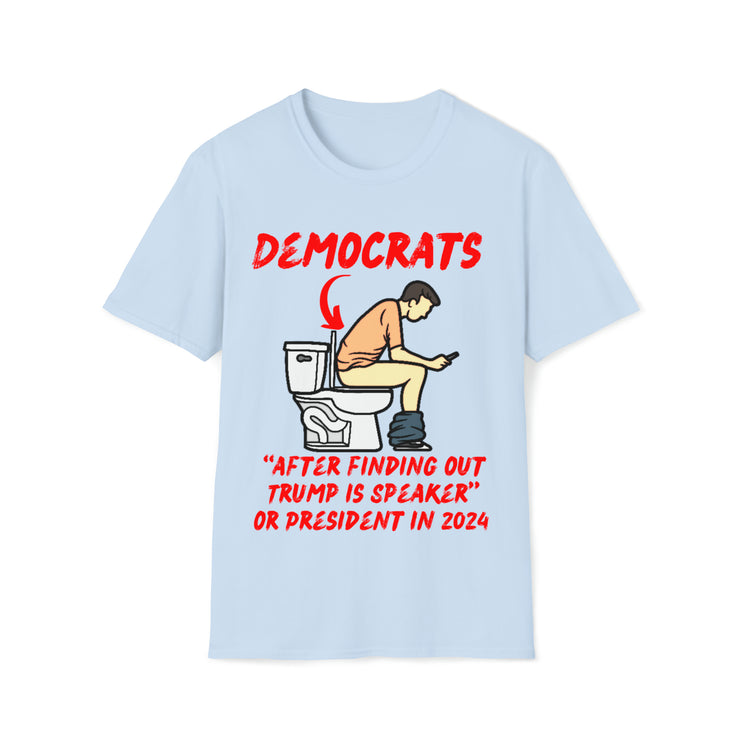 Democrats after finding out Trump is Speaker or President in 2024 Soft style T-Shirt