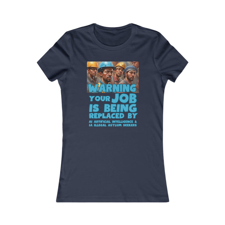 Warning Your Job is being replaced by AI & IA Favorite Tee women