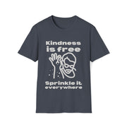 Kindness is free Sprinkle it everywhere Unisex Softstyle T-Shirt