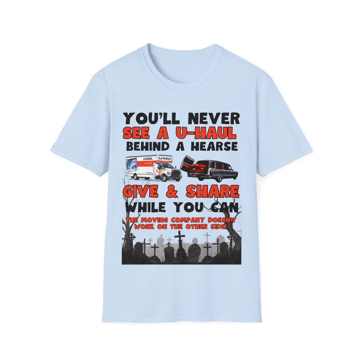 U-haul behind a hearse Soft style T-Shirt unisex