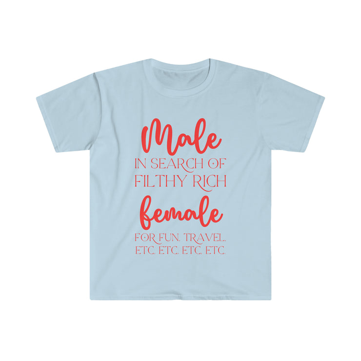 Male in search of filthy rich female Unisex Softstyle T-Shirt