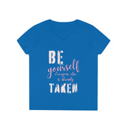 Be yourself everyone else is already taken' V-Neck T-Shirt