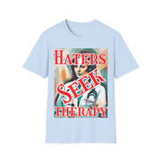 Haters seek therapy Soft style T-Shirt unisex
