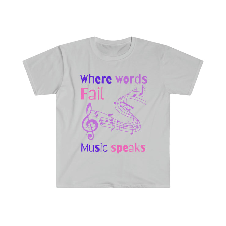 Where words fail, Music speaks unisex Softstyle T-Shirt