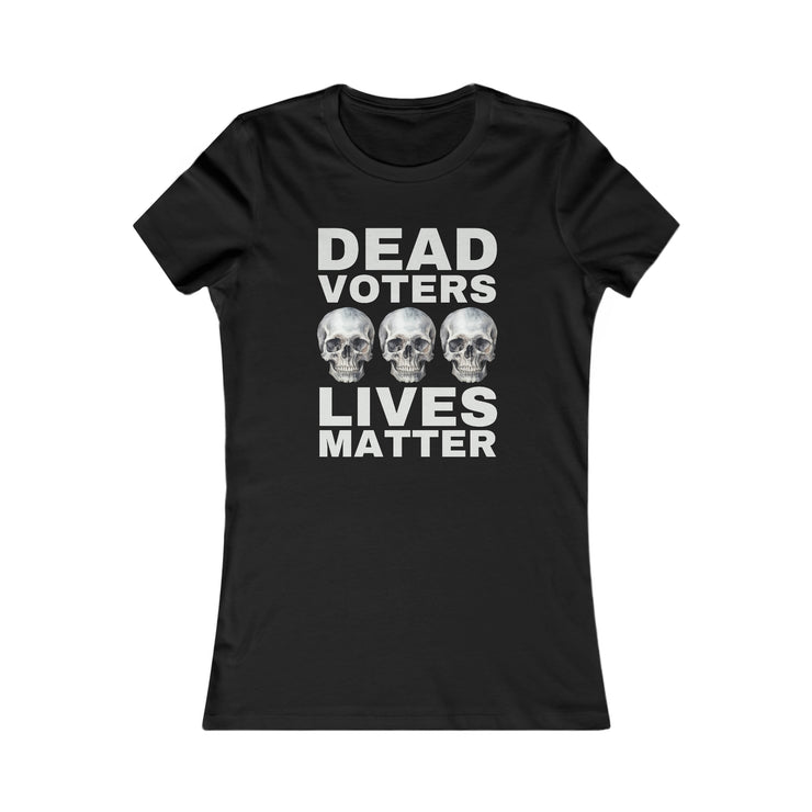 Dead Voters Lives Matter Women&