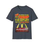 Yes I'm going to talk about Trump at the dinner table Soft style T-Shirt