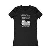 Homeless try walking in my shoes seeking work Women's Favorite Tee