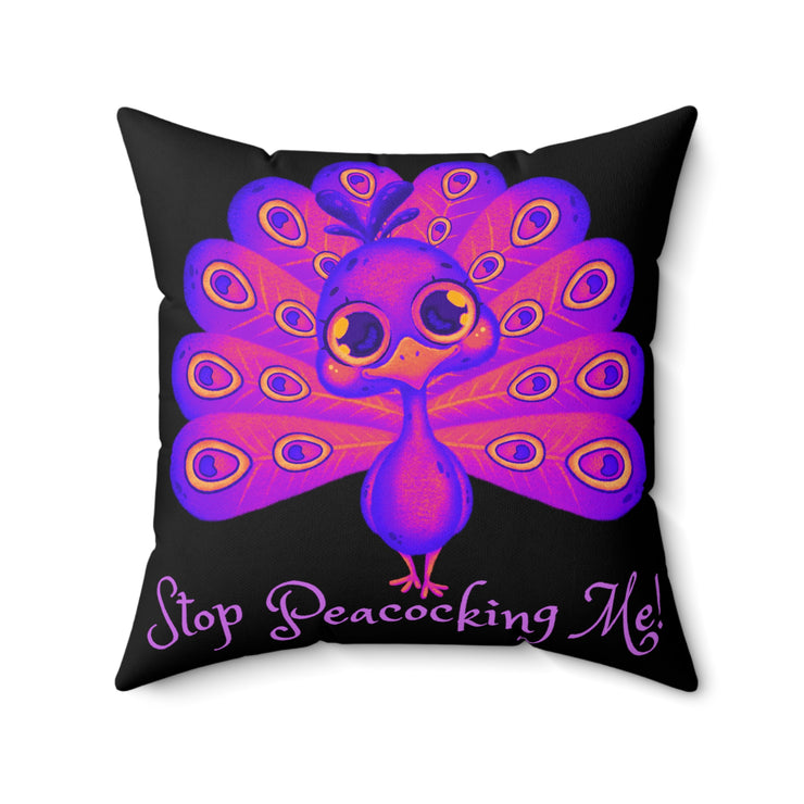 Stop Peacocking Me! Black purple - Spun Polyester Square Pillow