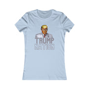 Trump Nation Women's Favorite Tee