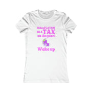 BidenFlation is a tax on the poor Wake up women's Favorite Tee