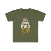 It's a MAD MAD MAD world unisex Softstyle T-Shirt