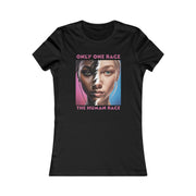 Only one race the human race pink Women's Favorite Tee