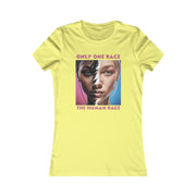 Only one race the human race pink Women's Favorite Tee