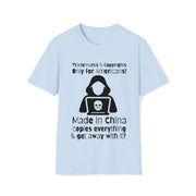 Trademarks and copyrights Only for Americans, Made in China copies everything and gets away with it? Unisex Softstyle T-Shirt