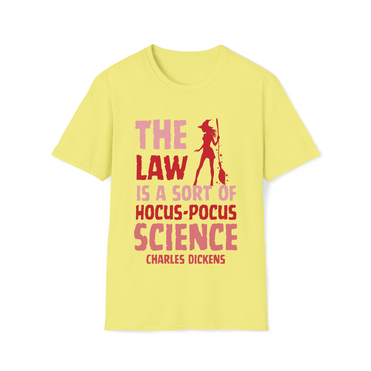 The Law is sort of hocus-pocus Science Charles Dickens Unisex Softstyle T-Shirt