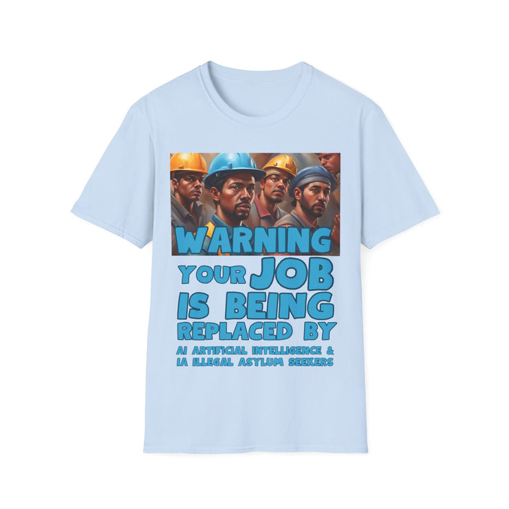 Warning Your Job is being replaced by AI & IA Soft style T-Shirt unisex