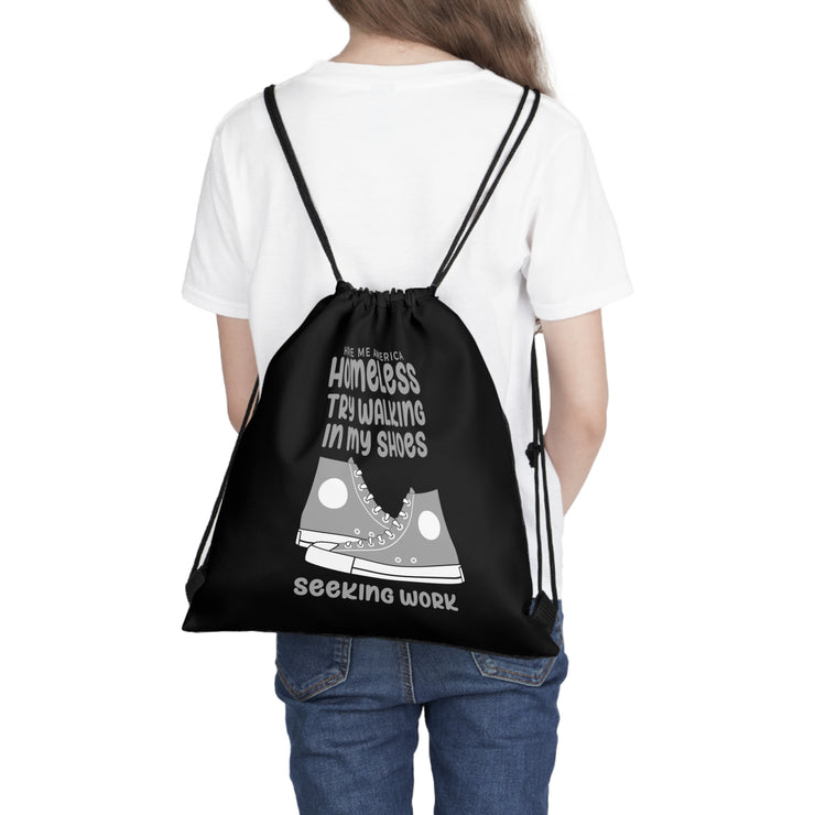 Homeless try walking in my shoes seeking work Outdoor Drawstring Bag black