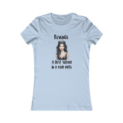 Revenge is best served in a cold plate women Favorite Tee