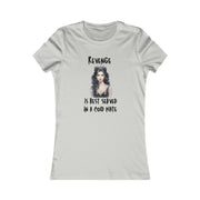 Revenge is best served in a cold plate women Favorite Tee