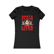 Santa Claus Lives Matter Christmas Red Women's Favorite Tee