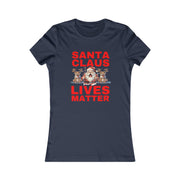 Santa Claus Lives Matter Christmas Red Women's Favorite Tee