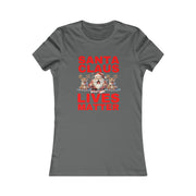 Santa Claus Lives Matter Christmas Red Women's Favorite Tee