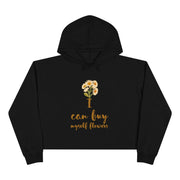 I can buy myself flowers Crop Hoodie