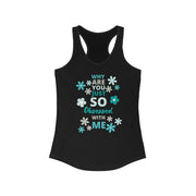 Why are you just so obsessed with me women's Ideal Racerback Tank