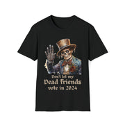 Don't let my dead friends vote in 2024 Unisex Softstyle T-Shirt