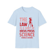 The Law is sort of hocus-pocus Science Charles Dickens Unisex Softstyle T-Shirt