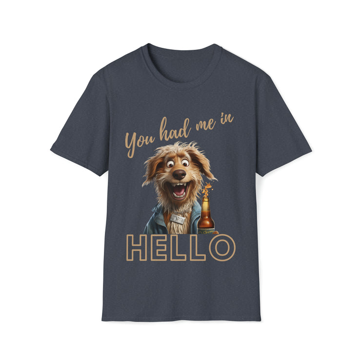 You had me in Hello Soft style T-Shirt