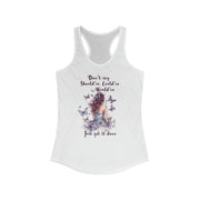 Don't say should've, could've, would've, Just get it done women's Ideal Racerback Tank