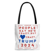 People say he's crazy but I love Crazy Trump 2024  Bag (AOP)