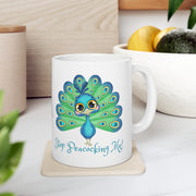 Stop Peacocking Me! Ceramic Mug 11oz