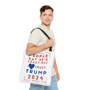 People say he's crazy but I love Crazy Trump 2024  Bag (AOP)