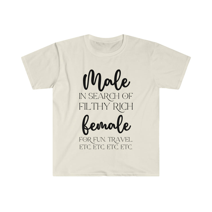 Male in search of filthy rich female Unisex Softstyle T-Shirt