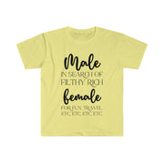 Male in search of filthy rich female Unisex Softstyle T-Shirt