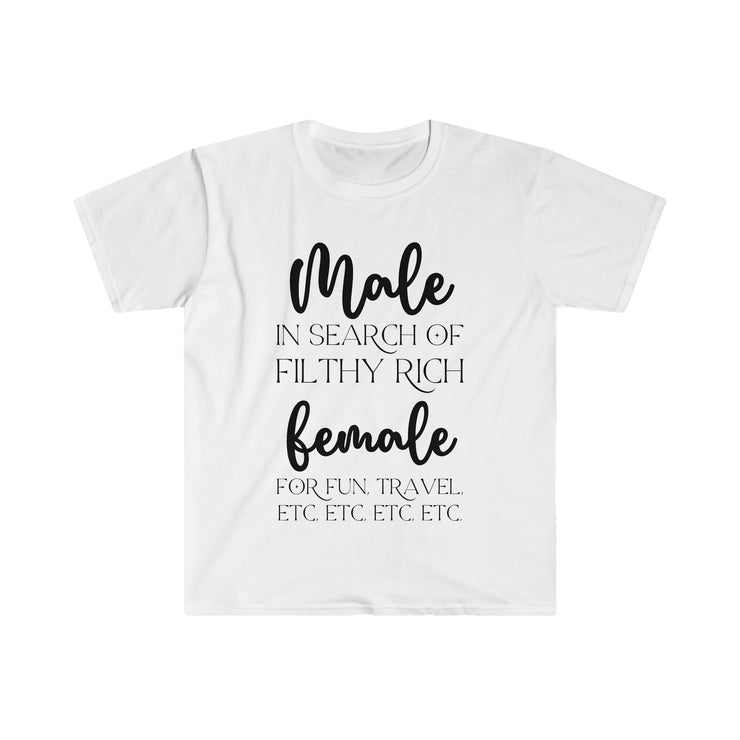 Male in search of filthy rich female Unisex Softstyle T-Shirt