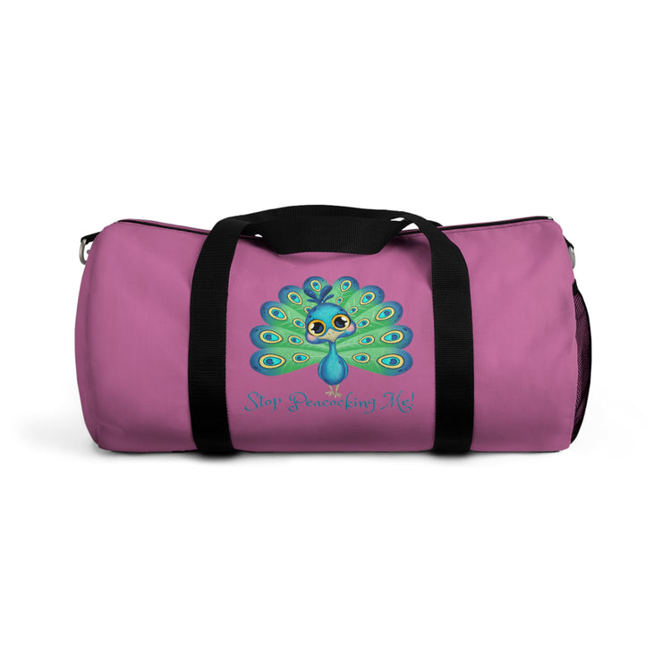 Stop peacocking me light pink duffel bag