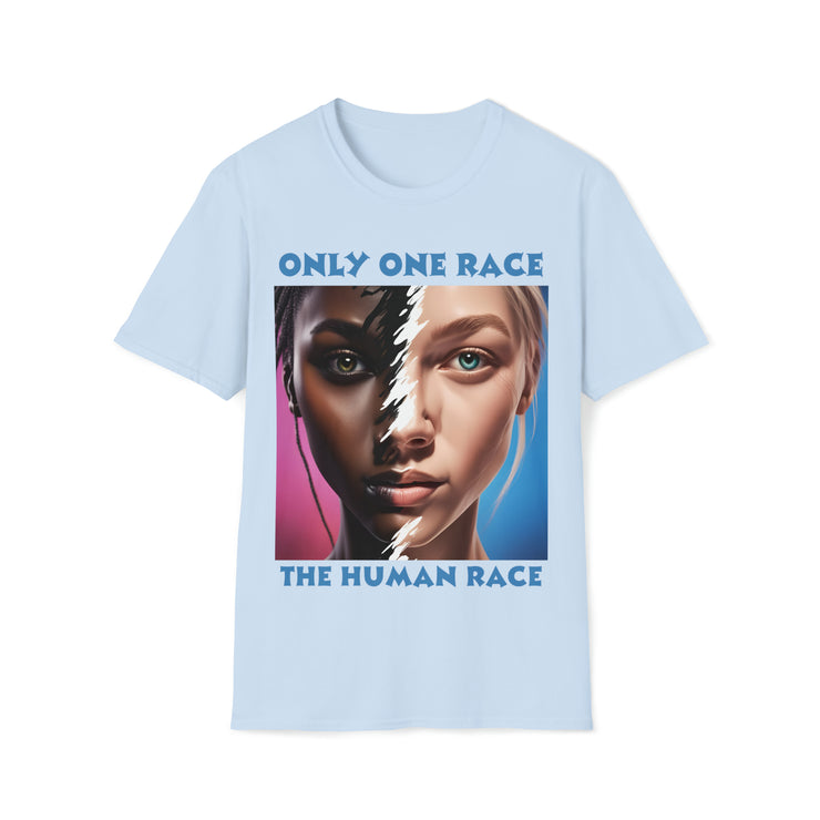 Only one race the human race Soft style T-Shirt