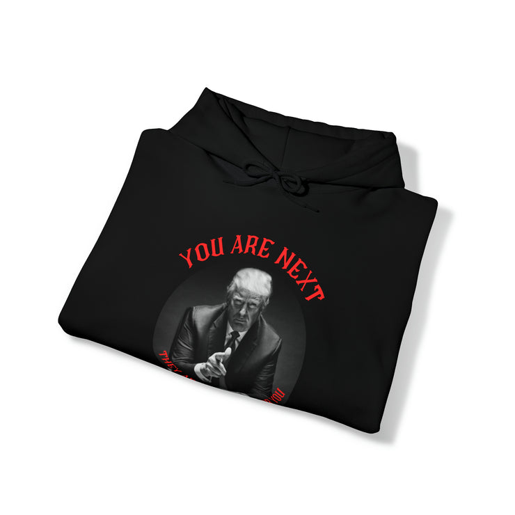 You are next they are coming for you unisex Blend™ Hooded Sweatshirt