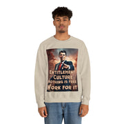 Entitlement Culture Nothing is free work for it Heavy Blend™ Crewneck Sweatshirt Unisex